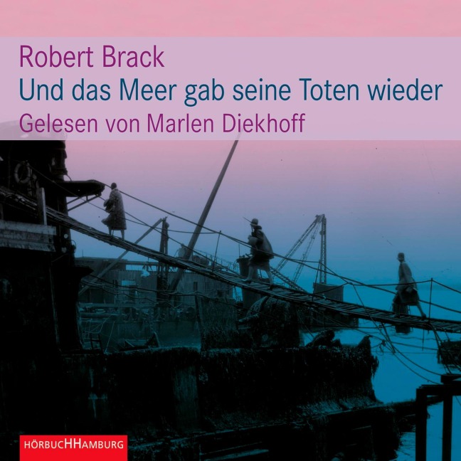 Und das Meer gab seine Toten wieder - Robert Brack