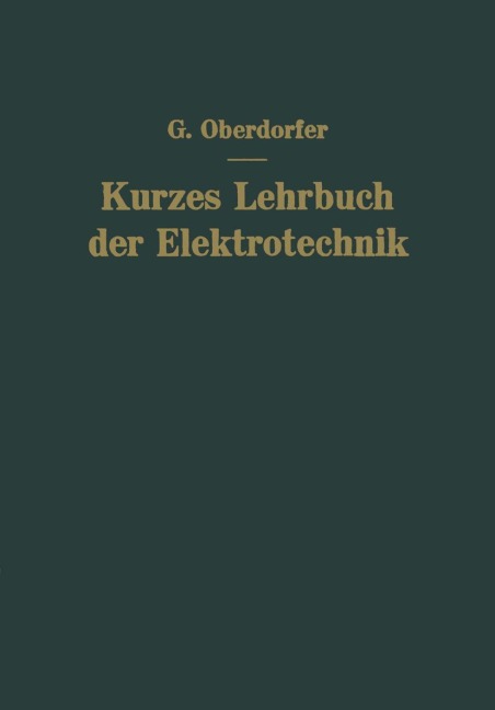 Kurzes Lehrbuch der Elektrotechnik - Günther Oberdorfer