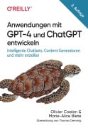 Cover-Bild zum Titel 'Anwendungen mit GPT-4 und ChatGPT entwickeln' von 'Olivier Caelen, Marie-Alice Blete'