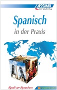 Cover-Bild zum Titel 'ASSiMiL Spanisch in der Praxis. Fortgeschrittenenkurs für Deutschsprechende. Lehrbuch (Niveau B2-C1)' von ''