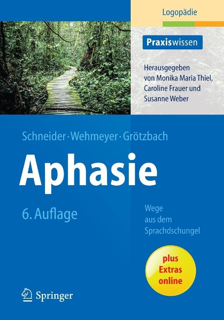 Aphasie - Barbara Schneider, Holger Grötzbach, Meike Wehmeyer