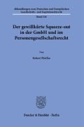 Der gewillkürte Squeeze-out in der GmbH und im Personengesellschaftsrecht. - Robert Pfeiffer