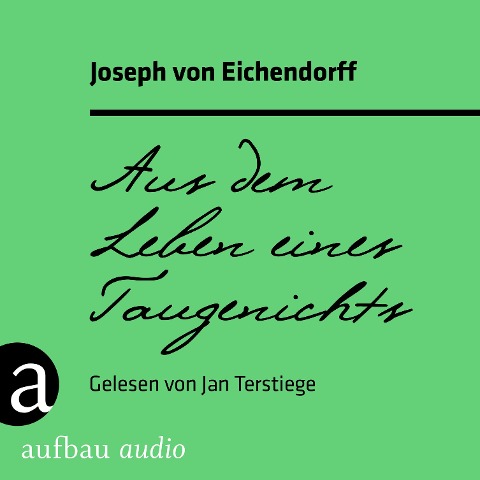 Aus dem Leben eines Taugenichts - Joseph Von Eichendorff