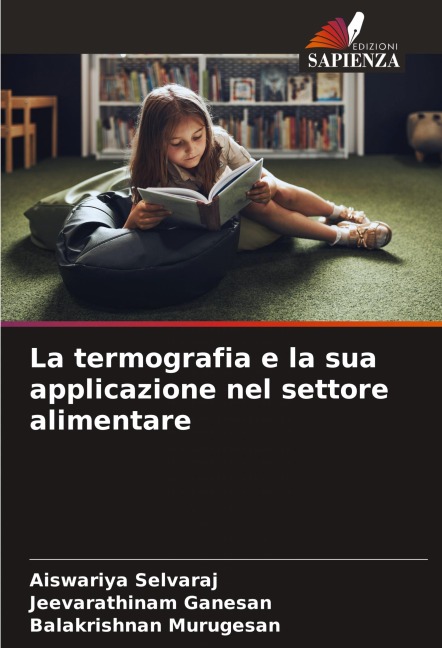 La termografia e la sua applicazione nel settore alimentare - Aiswariya Selvaraj, Jeevarathinam Ganesan, Balakrishnan Murugesan