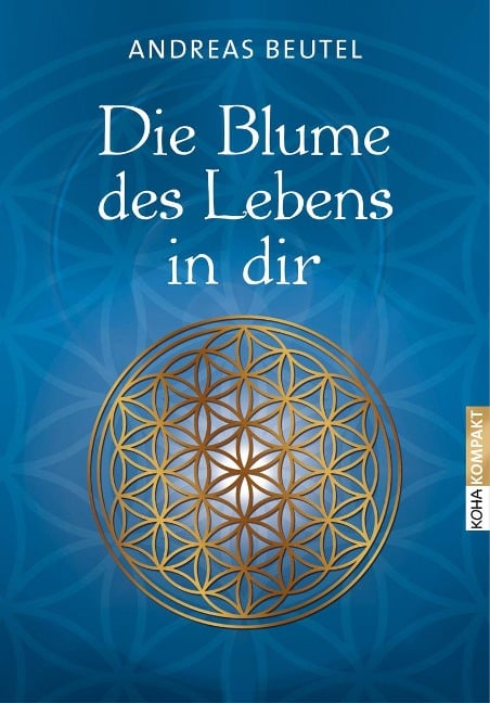 Die Blume des Lebens in dir - Andreas Beutel