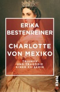 Cover-Bild zum Titel 'Charlotte von Mexiko' von 'Erika Bestenreiner'