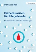 Cover-Bild zum Titel 'Diabeteswissen für Pflegeberufe' von 'Gabriele Schreib'