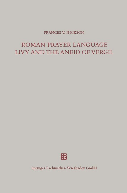 Roman Prayer Language Livy and the Aneid of Vergil - 