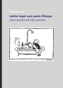 Cover-Bild zum Titel 'Latine loqui cum patre filioque' von 'Ulrich Krauße'