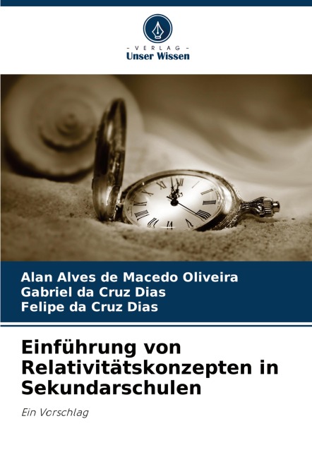 Einführung von Relativitätskonzepten in Sekundarschulen - Alan Alves de Macedo Oliveira, Gabriel Da Cruz Dias, Felipe Da Cruz Dias