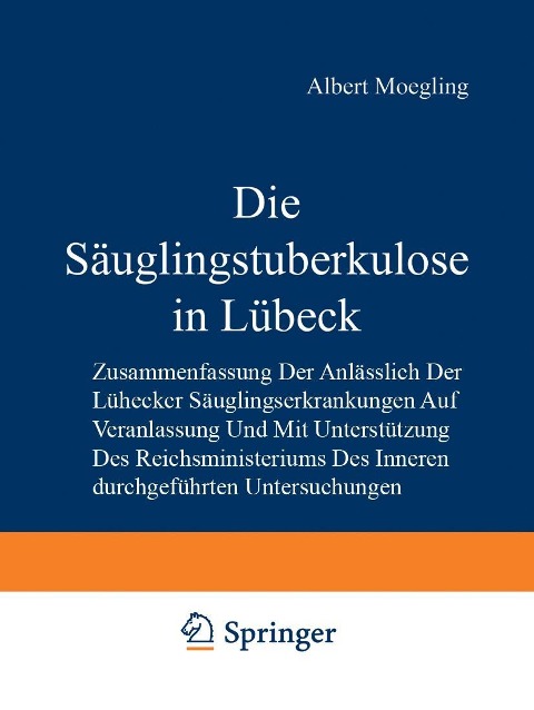 Die Säuglingstuberkulose in Lübeck - Albert Moegling, P. Schümann, H. Kleinschmidt, Ludwig Lange, Hildegard Pescatore
