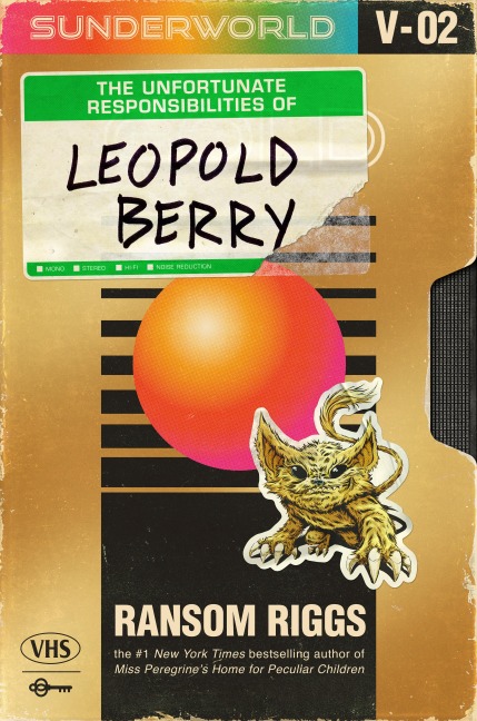 Sunderworld, Vol. 2: The Unfortunate Responsibilities of Leopold Berry - Ransom Riggs