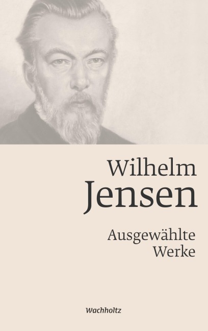 Wilhelm Jensen. Ausgewählte Werke. - 