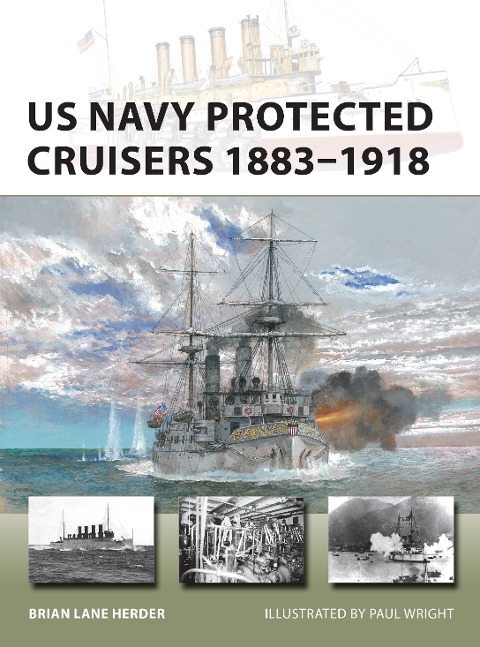 US Navy Protected Cruisers 1883-1918 - Brian Lane Herder