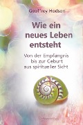 Cover-Bild zum Titel 'Wie eine neues Leben entsteht' von 'Geoffrey Hodson'