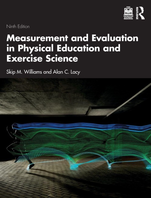 Measurement and Evaluation in Physical Education and Exercise Science - Skip M. Williams, Alan C. Lacy