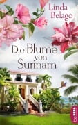 Cover-Bild zum Titel 'Die Blume von Surinam' von 'Linda Belago'