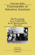 Cover-Bild zum Titel 'Familienpolitik im föderativen Sozialstaat' von 'Christiane Kuller'