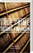 Cover-Bild zum Titel 'True Crime Tatort Franken' von 'Tessa Korber, Elmar Tannert'