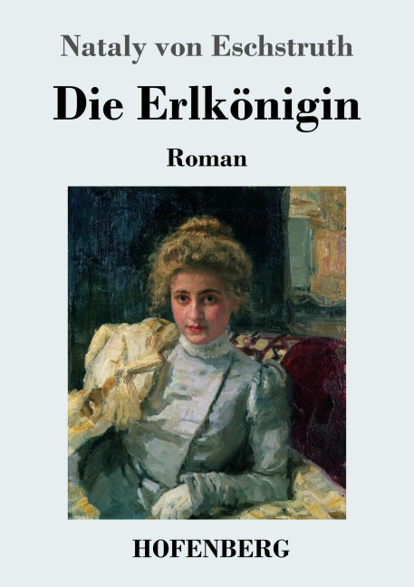 Die Erlkönigin - Nataly Von Eschstruth