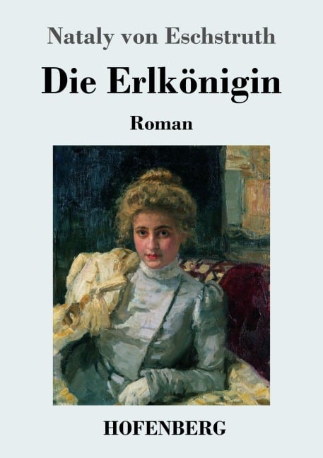 Die Erlkönigin - Nataly Von Eschstruth