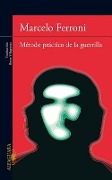 Cover-Bild zum Titel 'Metodo Practico de la Guerrilla = Practical Guerilla Methods' von 'Marcelo Ferroni'