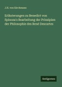 Cover-Bild zum Titel 'Erläuterungen zu Benedict von Spinoza's Bearbeitung der Prinzipien der Philosophie des René Descartes' von 'J. H. Von Kirchmann'