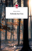 Cover-Bild zum Titel 'Nobody but You. Life is a Story - story.one' von 'Rebecca Kleine'