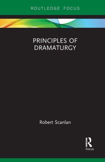 Principles of Dramaturgy - Robert Scanlan