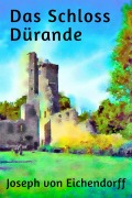 Cover-Bild zum Titel 'Das Schloss Dürande' von 'Joseph Von Eichendorff'
