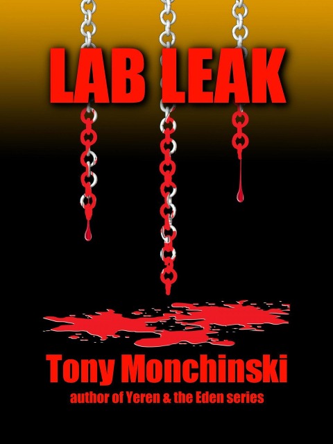 Lab Leak - Tony Monchinski