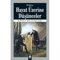 Hayat Üzerine Düsünceler - Lev Nikolayevic Tolstoy
