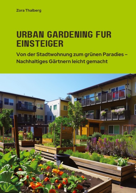 Urban Gardening für  Einsteiger - Zora Thalberg