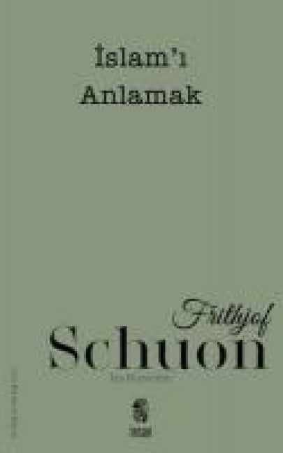 Islami Anlamak - Frithjof Schuon