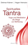 Cover-Bild zum Titel 'Spirituelles Tantra: Yoga und Meditation als Wege zur Befreiung' von 'Dietmar Krämer, Hagen Heimann'