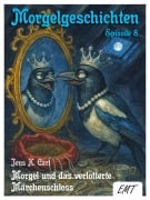 Cover-Bild zum Titel 'Morgel und das verlotterte Märchenschloss' von 'Jens K. Carl'