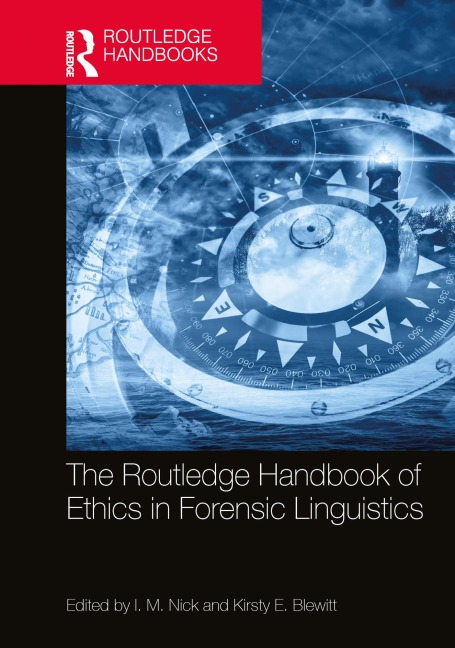 The Routledge Handbook of Ethics in Forensic Linguistics - 