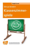 Die 50 besten Klassenzimmerspiele. Für 8- bis 12-Jährige - eBook - Birgit Ebbert