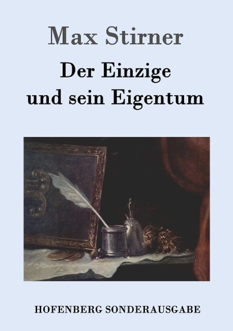 Der Einzige und sein Eigentum - Max Stirner