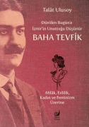 Cover-Bild zum Titel 'Dünden Bugüne Izmirin Unuttugu Düsünür Baha Tevfik' von 'Talat Ulusoy'