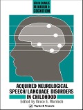 Cover-Bild zum Titel 'Acquired Neurological Speech/Language Disorders In Childhood' von 'Bruce E Murdoch'