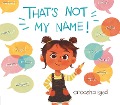 Cover-Bild zum Titel 'That's Not My Name!' von 'Anoosha Syed'