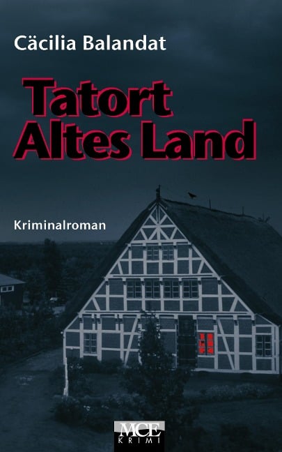 Tatort Altes Land: Celia Dörfers erster Fall im Alten Land - Kriminalroman - Cäcilia Balandat