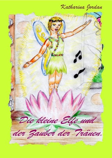 Die kleine Elfe und der Zauber der Tränen - Katharina Jordan