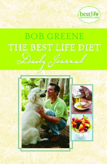 The Best Life Diet Daily Journal - Bob Greene
