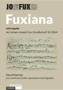 Cover-Bild zum Titel 'Fuxiana. Jahresgabe der Johann Joseph Fux-Gesellschaft 34/2024' von 'Klaus Petermayr'
