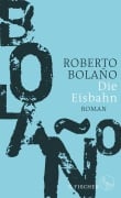 Cover-Bild zum Titel 'Die Eisbahn' von 'Roberto Bolaño'