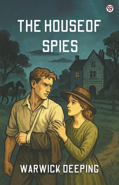 The House Of Spies - Warwick Deeping
