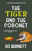 Cover-Bild zum Titel 'The Tiger and the Coronet (A Hammond & Circle Mystery, #2)' von 'Ag Barnett'