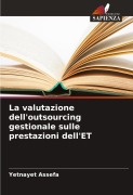 Cover-Bild zum Titel 'La valutazione dell'outsourcing gestionale sulle prestazioni dell'ET' von 'Yetnayet Assefa'